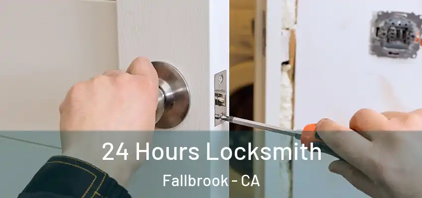  24 Hours Locksmith Fallbrook - CA