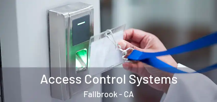  Access Control Systems Fallbrook - CA