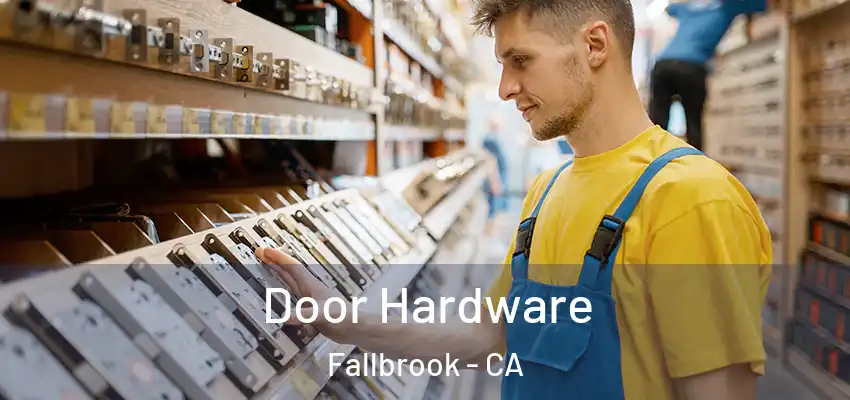  Door Hardware Fallbrook - CA