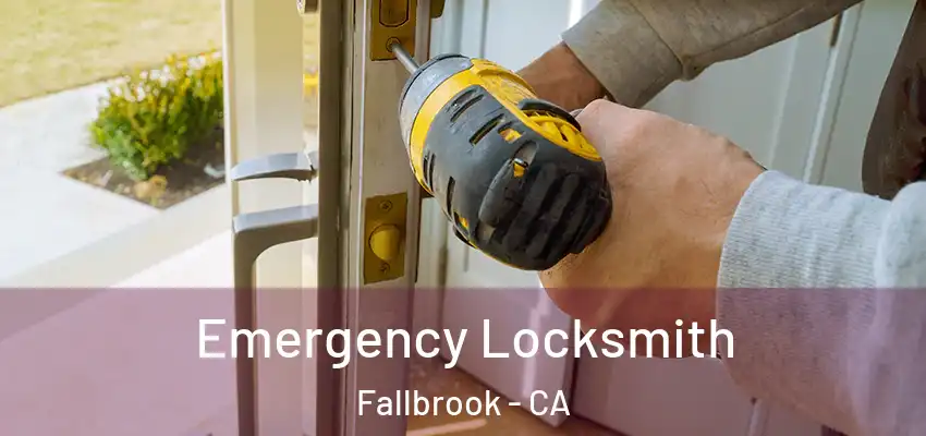  Emergency Locksmith Fallbrook - CA