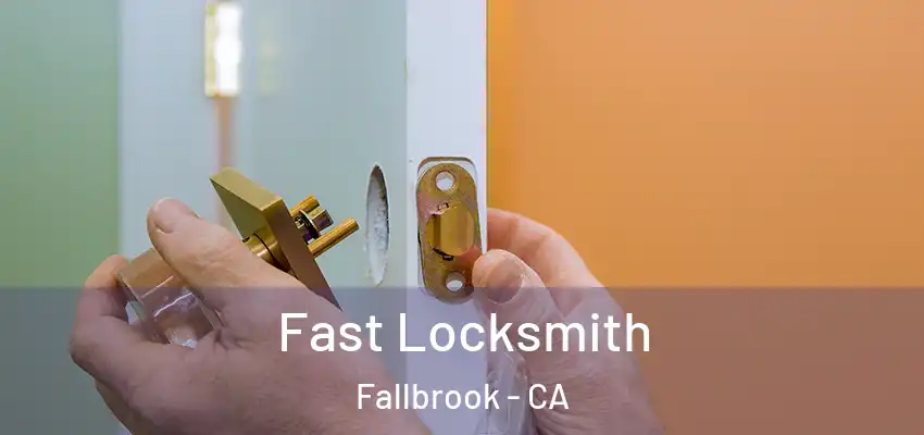 Fast Locksmith Fallbrook - CA