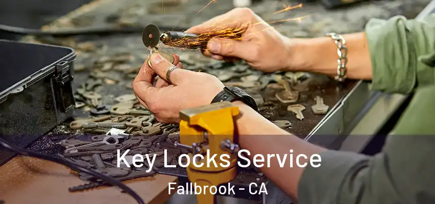 Key Locks Service Fallbrook - CA