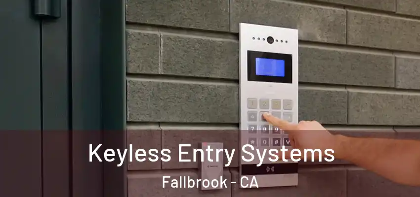  Keyless Entry Systems Fallbrook - CA