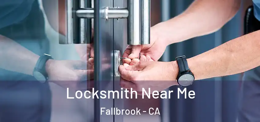  Locksmith Near Me Fallbrook - CA