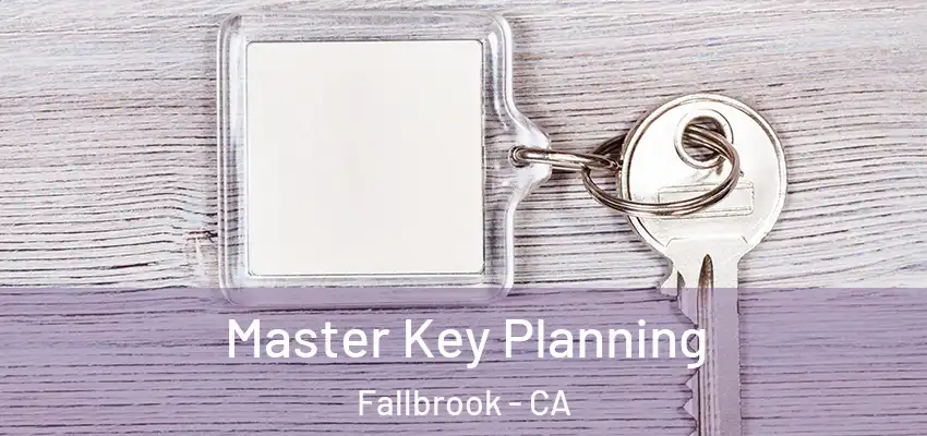 Master Key Planning Fallbrook - CA