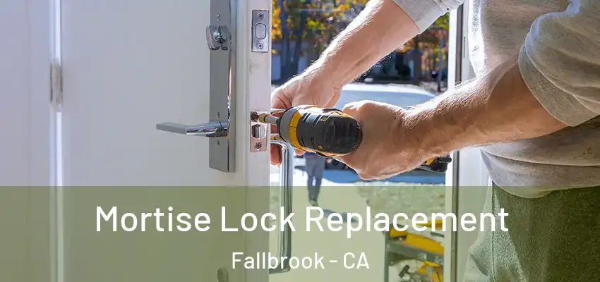  Mortise Lock Replacement Fallbrook - CA