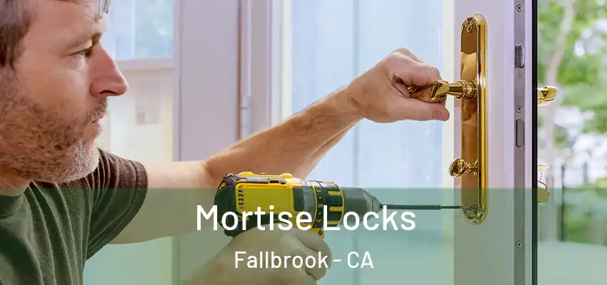  Mortise Locks Fallbrook - CA