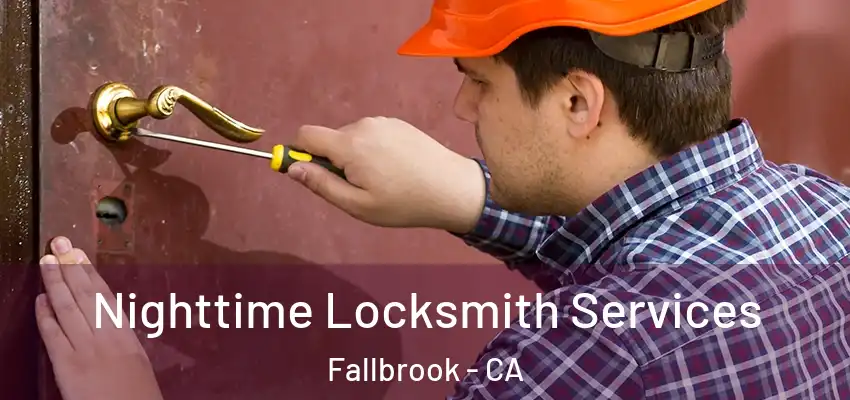  Nighttime Locksmith Services Fallbrook - CA