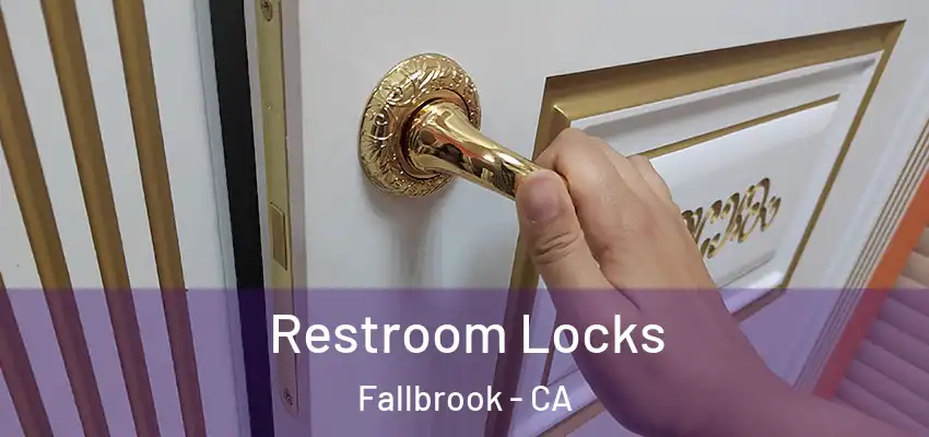  Restroom Locks Fallbrook - CA