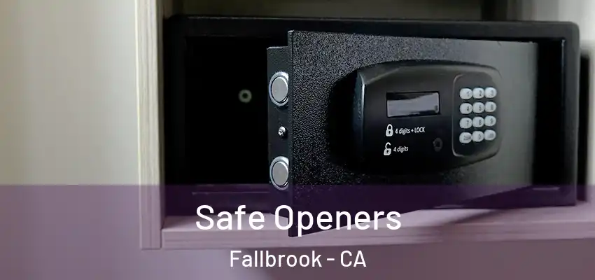  Safe Openers Fallbrook - CA