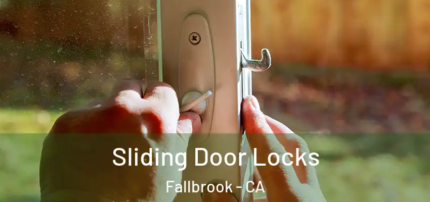  Sliding Door Locks Fallbrook - CA