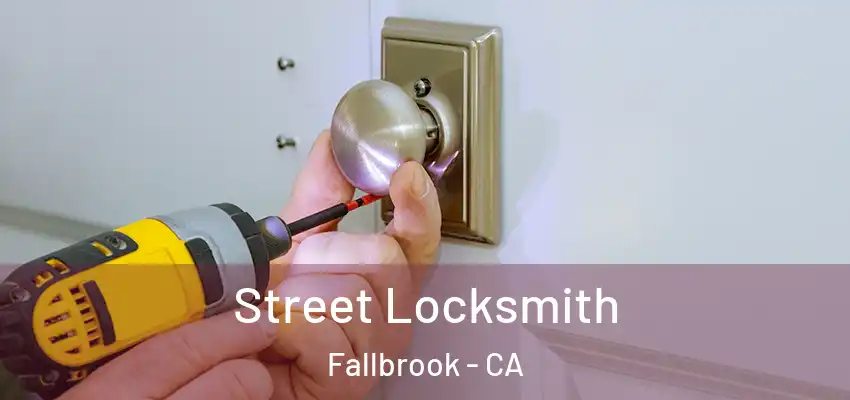  Street Locksmith Fallbrook - CA