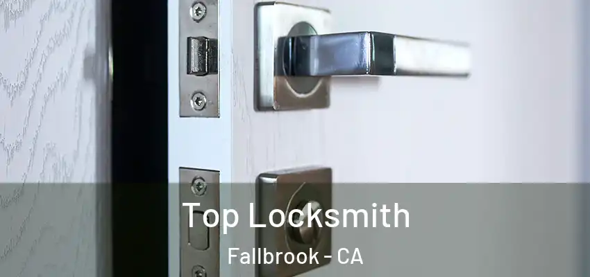  Top Locksmith Fallbrook - CA