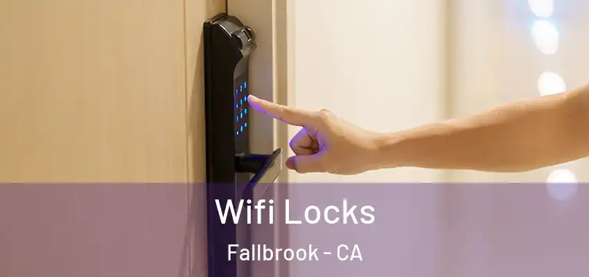  Wifi Locks Fallbrook - CA